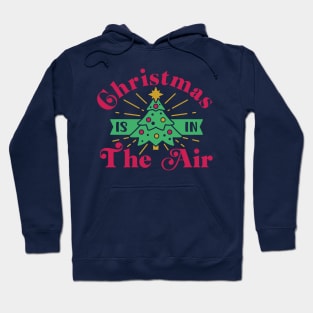 Best Gift for XMas - Christmas is in The Air Hoodie